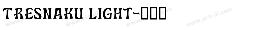 Tresnaku Light字体转换